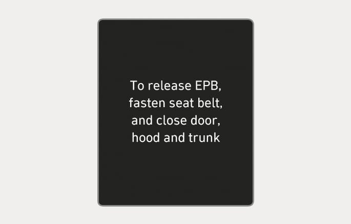 2025 Hyundai Tucson Electronic Parking Brake warning message image. A black screen displays the text 'To release EPB, fasten seat belt, and close door, hood and trunk'. This explains the conditions required to release the parking brake.